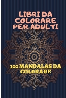 Libri da colorare per adulti 100 MANDALAS da colorare: insulti e mandala da colorare, vaffanculo , isolamento , quarantena, pandemia, relax e ... per adulti da colorare (Italian Edition) B086PLY8Y1 Book Cover