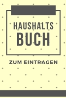 Haushalts Buch Zum Eintragen: Haushaltsbuch | Kassenbuch A5 für Einnahmen & Ausgaben| Finanzplaner (German Edition) 1692194097 Book Cover