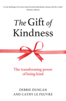 The Gift of Kindness: The Transforming Power of Being Kind 1788932447 Book Cover