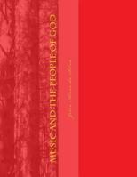 Music and the People of God: Sacred Music and its uses through the Centuries 1533517320 Book Cover