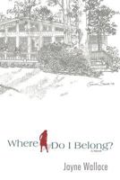 Where Do I Belong? 1458200167 Book Cover
