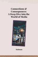 Connections & Consequences: A Deep Dive into the World of Media 3384268911 Book Cover