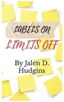 Labels On, Limits Off: This Is My Story B0GVSDB4N8 Book Cover