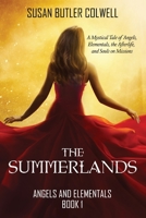 The Summerlands: A Mystical Tale of Angels, Elementals, the Afterlife, and Souls on Missions 1737184494 Book Cover