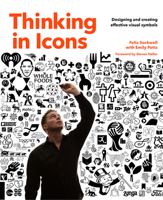 Thinking in Icons: Designing and Creating Effective Visual Symbols 1631593145 Book Cover