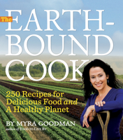 The Earthbound Cook: 250 Recipes for Delicious Food and a Healthy Planet 0761159207 Book Cover