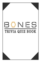 Bones: Trivia Quiz Book B08PXHL4LW Book Cover