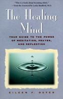 The Healing Mind: Your Guide to the Power of Meditation, Prayer, and Reflection 0761504885 Book Cover