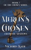 Merlin's Chosen: Book 7 From the Shadows B0B8RCYB11 Book Cover