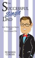 The Successful Single Dad 0984796746 Book Cover