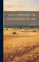Sixth Report Of Extension Work 1377226891 Book Cover