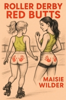 Roller Derby Red Butts: An Erotic Spanking Rom-Com B0FPXS9NKQ Book Cover