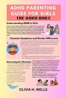ADHD Parenting Guide for Girls: The ADHD Bible B0CFZMV9G1 Book Cover