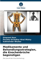Medikamente und Behandlungsstrategien, die Knochenbrüche begünstigen (German Edition) 6208369193 Book Cover