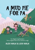 A Mud Pie for Pa: For Beginning Readers-No Words Longer Than 4 Letters! 0228882044 Book Cover
