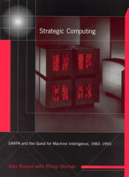 Strategic Computing: DARPA and the Quest for Machine Intelligence, 1983-1993 0262529262 Book Cover