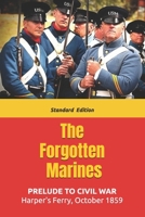 The Forgotten Marines: Harper's Ferry - October 1859 0997463457 Book Cover