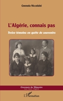 L'Algérie, connais pas: Treize témoins en quête de souvenirs (Graveurs de Mémoire) (French Edition) 2343189277 Book Cover