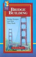 Bridge Building: Bridge Designs and How They Work 0736838538 Book Cover