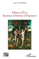 Adam et Eve : homme et femme à l'épreuve (Religions Et Spiritualité) (French Edition) 2140295838 Book Cover