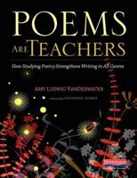 Poems Are Teachers: How Studying Poetry Strengthens Writing in All Genres 0325096538 Book Cover