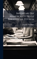Inventari Dei Manoscritti Delle Biblioteche D'italia (Italian Edition) 1024582825 Book Cover