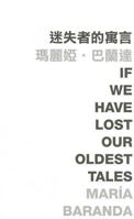 迷失者的預言 If We Have Lost Our Oldest Tales 9629965135 Book Cover