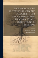 Morphologische Untersuchungen Auf Dem Gebiete Der Indogermanischen Sprachen, Von H. Osthoff Und K. Brugman (German Edition) 1022686674 Book Cover