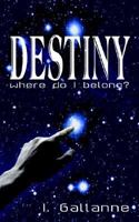 Destiny: Where Do I Belong? 1410780252 Book Cover