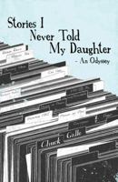 Stories I Never Told My Daughter 1934582263 Book Cover