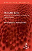 The Little Less: An Essay in the Political Economy of Restrictionism (Routledge Revivals) 1041077572 Book Cover