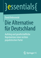 Die Alternative Fur Deutschland: Aufstieg Und Gesellschaftliche Reprasentanz Einer Rechten Populistischen Partei 3658082852 Book Cover