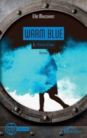 Warm Blue: Tome 1 : Poison d'azur (Miroirs Du Réel) (French Edition) 2343186375 Book Cover