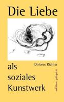 Die Liebe als soziales Kunstwerk: Ein Zukunftsbuch 3842364261 Book Cover