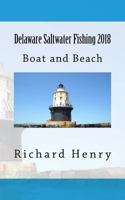 Delaware Saltwater Fishing 2018: Boat and Beach 154879337X Book Cover