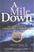 A Mile Down: The True Story of a Disastrous Career at Sea 1560257105 Book Cover