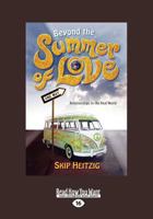 Beyond the Summer of Love (Large Print 16pt) 145963554X Book Cover