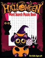 Happy Halloween Word Search Puzzle Book For Kids AGES 4-8: 70 Halloween Word Search Puzzle Book for Kids Large Print with Solutions B08L7N5M5N Book Cover