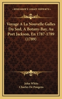 Voyage  La Nouvelle Galles Du Sud, a Botany-Bay, Au Port Jackson, En 1787, 1788, 1789 (Classic Reprint) 1174515740 Book Cover