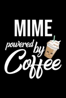 Mime Powered by Coffee: Christmas Gift for Mime Funny Mime Journal Best 2019 Christmas Present Lined Journal 6x9inch 120 pages 170198508X Book Cover