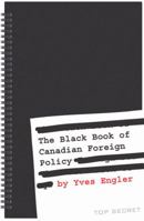 The Black Book of Canadian Foreign Policy 1552663140 Book Cover