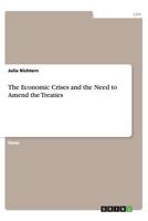 The Economic Crises and the Need to Amend the Treaties 365643848X Book Cover