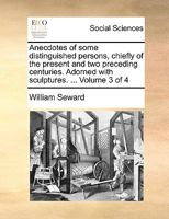 Anecdotes of Distinguished Persons, Chiefly of the Present and Two Preceding Centuries ..; Volume 3 1179568001 Book Cover