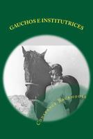Gauchos E Institutrices: Biografia 1539849201 Book Cover