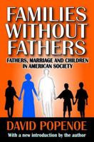 Families without Fathers: Fatherhood, Marriage and Children in American Society 1138523380 Book Cover