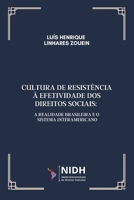 CULTURA DE RESISTÊNCIA À EFETIVIDADE DOS DIREITOS SOCIAIS:: A realidade brasileira e o Sistema Interamericano (Portuguese Edition) 6598038146 Book Cover
