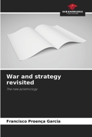 War and strategy revisited: The new polemology 6206120643 Book Cover