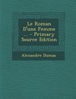 Le Roman D'une Femme... 2011871670 Book Cover
