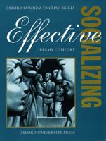 Effective Socializing: Student's Book (Oxford Business English Skills) 0194570967 Book Cover