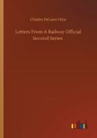 Letters From A Railway Official 3752339462 Book Cover